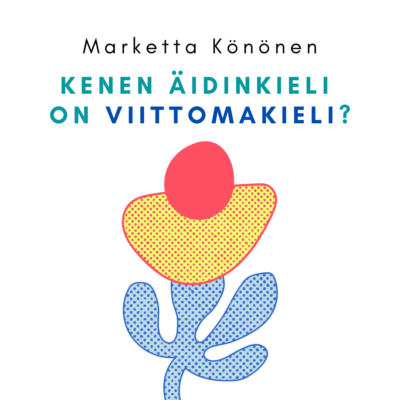 Kenen äidinkieli on viittomakieli? - Ibby Finland